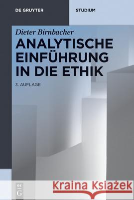 Analytische Einführung in Die Ethik Birnbacher, Dieter 9783110313611 De Gruyter