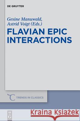 Flavian Epic Interactions Gesine Manuwald Astrid Voigt 9783110314274 Walter de Gruyter