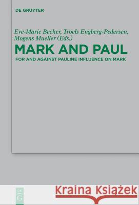 Mark and Paul: Comparative Essays Part II. for and Against Pauline Influence on Mark Becker, Eve-Marie 9783110314557 De Gruyter