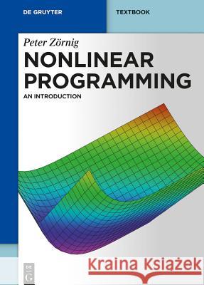 Nonlinear Programming: An Introduction Zörnig, Peter 9783110315271 Walter de Gruyter & Co