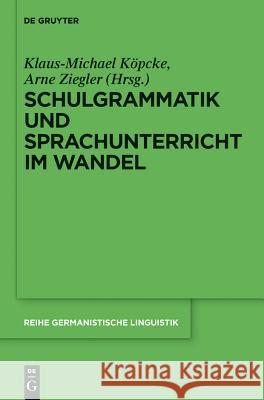Schulgrammatik und Sprachunterricht im Wandel  9783110315905 De Gruyter Mouton