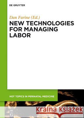 New Technologies for Managing Labor Farine, Dan 9783110316599 Walter de Gruyter