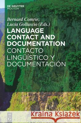 Language Contact and Documentation / Contacto Lingüístico Y Documentación Comrie, Bernard 9783110317060