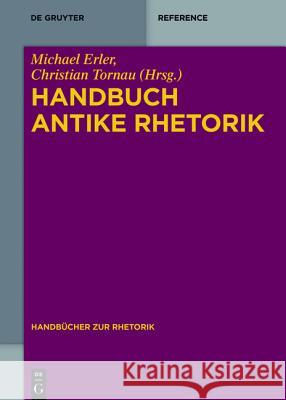 Handbuch Antike Rhetorik Michael Erler, Christian Tornau 9783110318111 de Gruyter