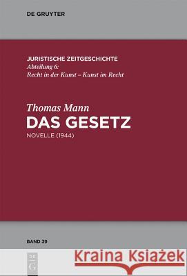 Das Gesetz: Novelle (1944) Mann, Thomas 9783110318562 De Gruyter
