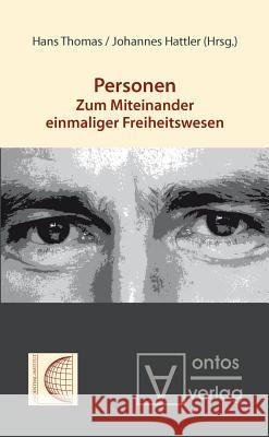 Personen: Zum Miteinander einmaliger Freiheitswesen Hans Thomas, Johannes Hattler 9783110320084