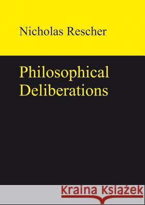 Philosophical Deliberations Rescher, Nicholas 9783110320497