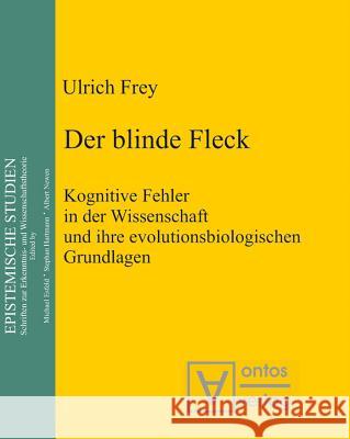 Der blinde Fleck Ulrich Frey 9783110322897 De Gruyter