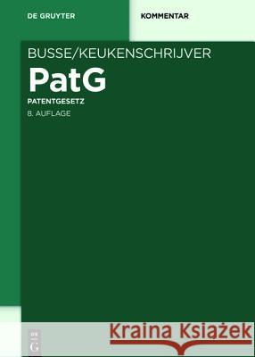 Patentgesetz (PatG), Kommentar Rainer Engels Franz Hacker Thomas Kaess 9783110323788 de Gruyter