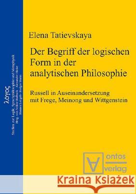 Der Begriff der logischen Form in der Analytischen Philosophie Elena Tatievskaya 9783110323849 De Gruyter