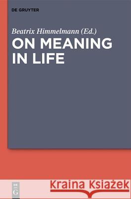 On Meaning in Life  9783110323894 De Gruyter