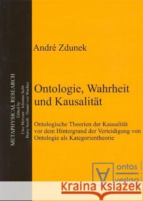 Ontologie, Wahrheit und Kausalität André Zdunek 9783110324419 De Gruyter