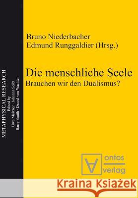 Die menschliche Seele Bruno Niederbacher, Edmund Runggaldier 9783110324471