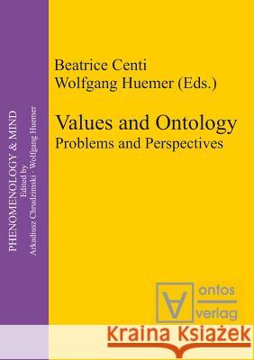 Values and Ontology: Problems and Perspectives Centi, Beatrice 9783110324976