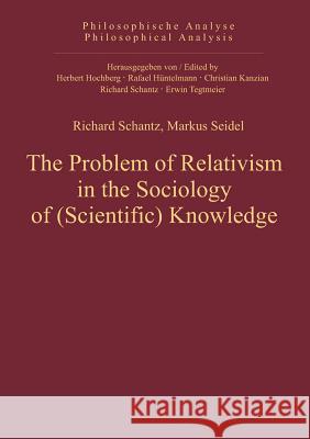 The Problem of Relativism in the Sociology of (Scientific) Knowledge  9783110325164 De Gruyter