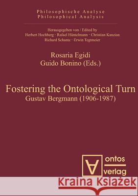 Fostering the Ontological Turn: Gustav Bergmann (1906-1987)  9783110325201 De Gruyter