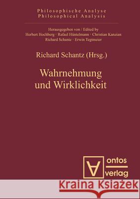 Wahrnehmung und Wirklichkeit Richard Schantz 9783110325232