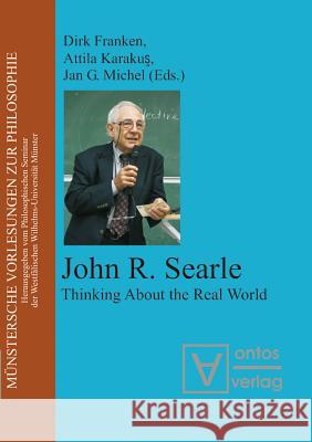 John R. Searle: Thinking about the Real World  9783110325300 Ed. Scholasticae
