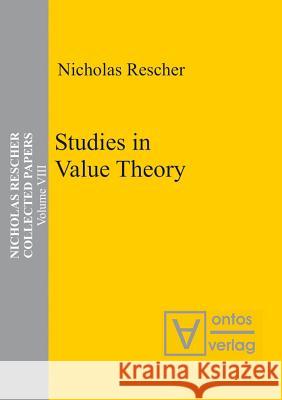 Studies in Value Theory Nicholas Rescher 9783110325416 Walter de Gruyter