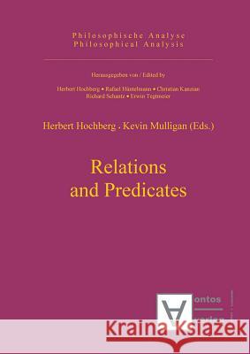 Relations and Predicates Hochberg, Herbert; Mulligan, Kevin 9783110326536 De Gruyter