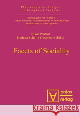 Facets of Sociality Nikos Psarros Katinka Schulte-Ostermann  9783110326598 Walter de Gruyter & Co
