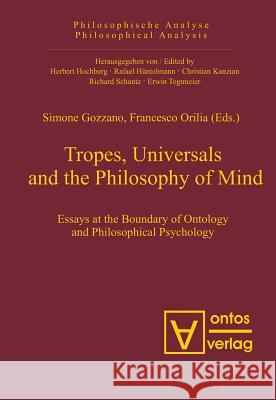 Tropes, Universals and the Philosophy of Mind Simone Gozzano Francesco Orilia  9783110326703 Walter de Gruyter & Co