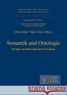 Semantik und Ontologie Mark Siebel, Mark Textor 9783110326765