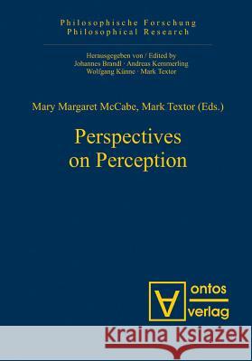 Perspectives on Perception Mary Margaret McCabe Mark Textor  9783110327298