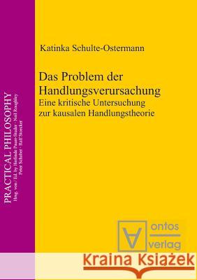 Das Problem der Handlungsverursachung Katinka Schulte-Ostermann 9783110327335 De Gruyter