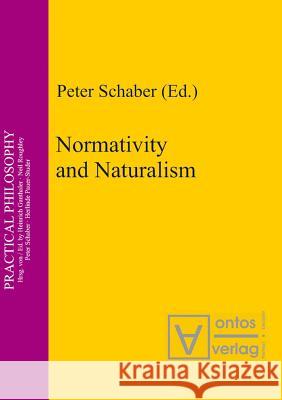 Normativity and Naturalism Peter Schaber 9783110327366 Walter de Gruyter