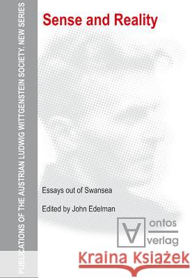 Sense and Reality: Essays Out of Swansea Edelman, John 9783110328523