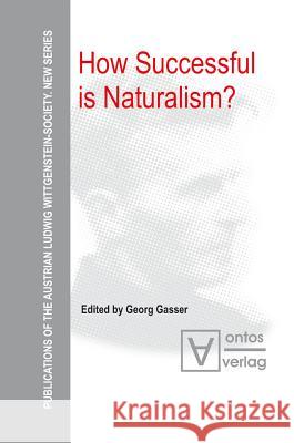 How Successful Is Naturalism? Gasser, Georg 9783110328615