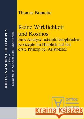 Reine Wirklichkeit und Kosmos Thomas Brunotte 9783110328752 De Gruyter