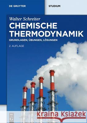 Chemische Thermodynamik Walter Schreiter 9783110331066 de Gruyter