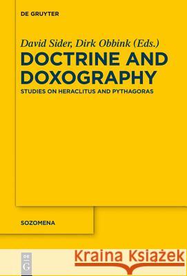 Doctrine and Doxography: Studies on Heraclitus and Pythagoras Sider, David 9783110331165