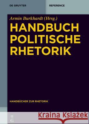 Handbuch Politische Rhetorik Armin Burkhardt 9783110331301