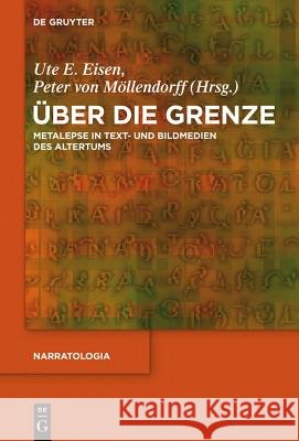 Über Die Grenze: Metalepse in Text- Und Bildmedien Des Altertums Eisen, Ute E. 9783110331561 Walter de Gruyter