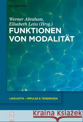 Funktionen von Modalität Werner Abraham (University of California), Elisabeth Leiss 9783110331981 De Gruyter