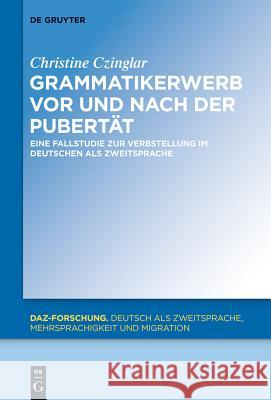 Grammatikerwerb vor und nach der Pubertät Czinglar, Christine 9783110332452 De Gruyter Mouton