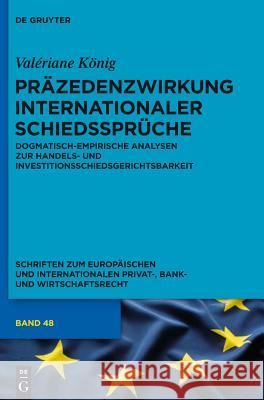 Präzedenzwirkung internationaler Schiedssprüche König, Valériane 9783110334616 De Gruyter