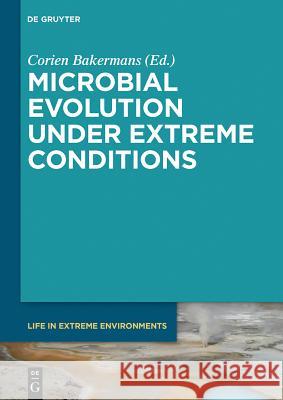 Microbial Evolution Under Extreme Conditions Bakermans, Corien 9783110335064 De Gruyter