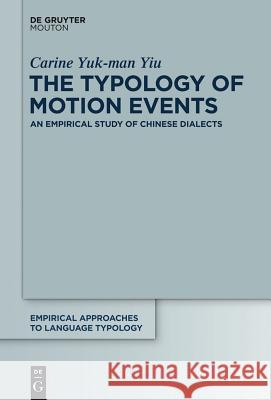 The Typology of Motion Events Yuk-Man Yiu, Carine 9783110335774 Mouton de Gruyter