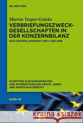 Verbriefungszweckgesellschaften in der Konzernbilanz Vesper-Gräske, Marvin 9783110336870 Not Avail