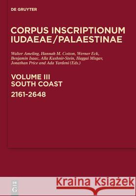 South Coast: 2161-2648: A Multi-Lingual Corpus of the Inscriptions from Alexander to Muhammad Ameling, Walter 9783110337464