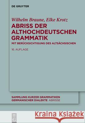 Abriss Der Althochdeutschen Grammatik: Mit Berücksichtigung Des Altsächsischen Braune, Wilhelm 9783110337501