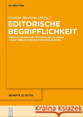 Editorische Begrifflichkeit: Überlegungen Und Materialien Zu Einem Wörterbuch Der Editionsphilologie Gunter Martens 9783110337730 De Gruyter