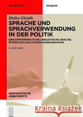 Sprache und Sprachverwendung in der Politik Girnth, Heiko 9783110338003