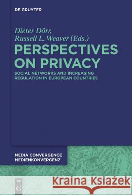 Perspectives on Privacy: Increasing Regulation in the Usa, Canada, Australia and European Countries Dörr, Dieter 9783110338171