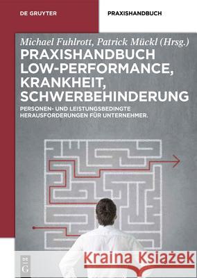 Praxishandbuch Low-Performance, Krankheit, Schwerbehinderung Michael Fuhlrott, Patrick Mückl 9783110338515 de Gruyter