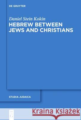Hebrew between Jews and Christians  9783110338638 De Gruyter